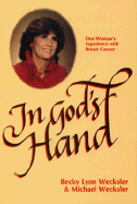 In God's Hand: One Woman's Experience with Breast Cancer