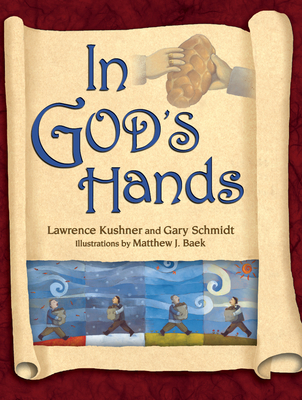 In God's Hands - Kushner, Lawrence, Rabbi, and Schmidt, Gary