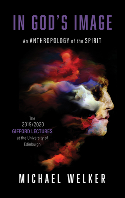 In God's Image: An Anthropology of the Spirit - Welker, Michael