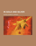 In Gold and Silver