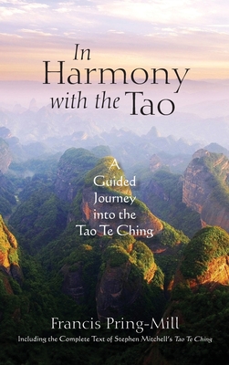 In Harmony with the Tao: A Guided Journey into the Tao Te Ching - Pring-Mill, Francis