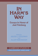 In Harm's Way: Essays in Honor of Joel Feinberg