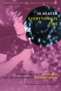 In Heaven Everything Is Fine: The Unsolved Life of Peter Ivers and the Lost History of New Wave Theatre