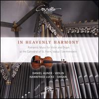 In Heavenly Harmony: Romantic Music for Violin and Organ - Daniel Auner (violin); Hannfried Lucke (organ)