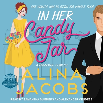 In Her Candy Jar: A Romantic Comedy - Cendese, Alexander (Read by), and Summers, Samantha (Read by), and Jacobs, Alina