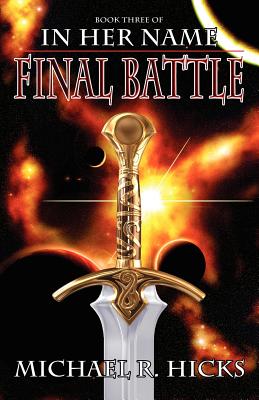 In Her Name: Final Battle - Hicks, Michael R