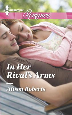 In Her Rival's Arms - Roberts, Alison, PH.D.