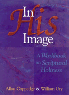 In His Image: A Workbook on Scriptural Holiness