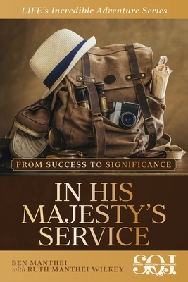 In His Majesty's Service - Manthei, Ben, and Manthei Wilkey, Ruth