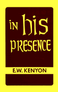 In His Presence - Kenyon, Essek William
