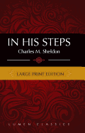 In His Steps Large Print Edition - Charles, Sheldon