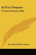 In Il Lo Tempore: Y Otras Frioleras (1903)