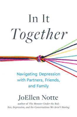 In It Together: Navigating Depression with Partners, Friends, and Family - Notte, Joellen