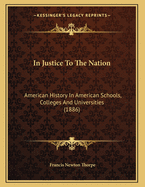 In Justice to the Nation. American History in American Schools, Colleges, and Universities