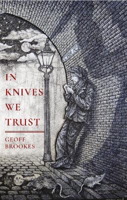 In Knives We Trust - Brookes, Geoff