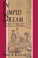 In Limpid Dream: Nostalgia and Zhang Dai's Reminiscences of the Ming