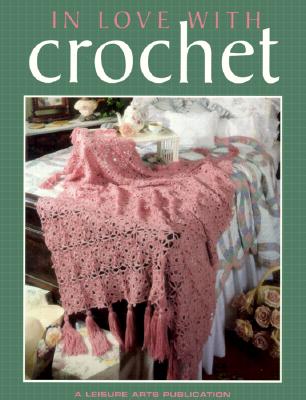 In Love with Crochet - Leisure Arts