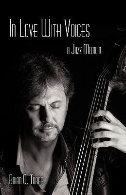 In Love with Voices: A Jazz Memoir - Torff, Brian Q