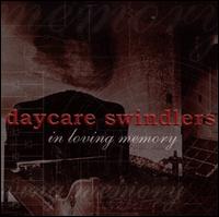 In Loving Memory - The Daycare Swindlers