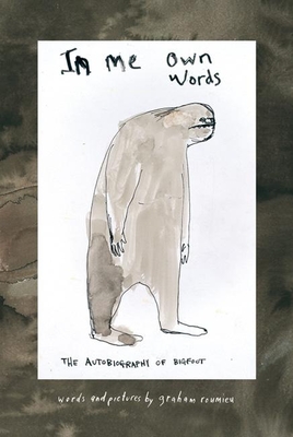 In Me Own Words: The Autobiography of Bigfoot - Roumieu, Graham