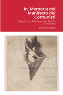 In Memoria del Manifesto dei Comunisti: (Saggi intorno alla concezione materialista della storia, 1) Seguito dal Manifesto del Partito Comunista