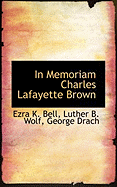 In Memoriam Charles Lafayette Brown