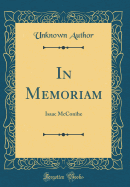 In Memoriam: Isaac McConihe (Classic Reprint)