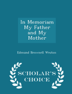 In Memoriam My Father and My Mother - Scholar's Choice Edition