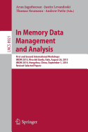 In Memory Data Management and Analysis: First and Second International Workshops, IMDM 2013, Riva del Garda, Italy, August 26, 2013, IMDM 2014, Hongzhou, China, September 1, 2014, Revised Selected Papers