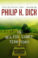 In Milton Lumky Territory - Dick, Philip K