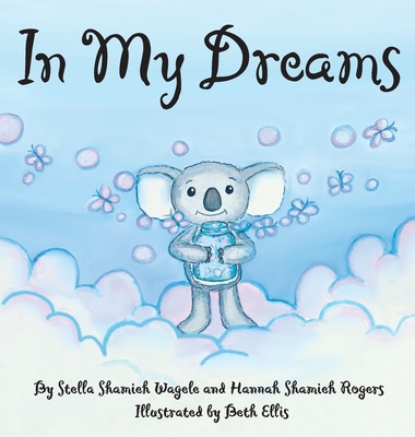 In My Dreams - Shamieh Wagele, Stella, and Shamieh Rogers, Hannah