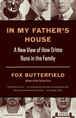 In My Father's House: A New View of How Crime Runs in the Family - Butterfield, Fox