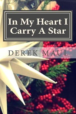 In My Heart I Carry A Star: stories for Advent - Maul, Derek