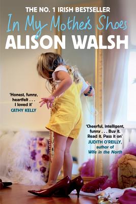In My Mother's Shoes - Walsh, Alison