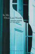 In My Own Last Words: Insights Shared by the Dying