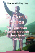 In North Korea: An American Travels Through an Imprisoned Nation