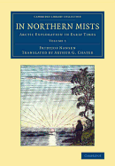 In Northern Mists: Arctic Exploration in Early Times