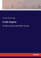 In Ole Virginia: Or Marse Chan and Other Stories