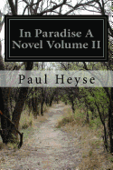 In Paradise; A Novel. (Volume II)