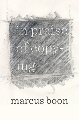 In Praise of Copying - Boon, Marcus