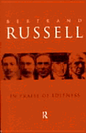In Praise of Idleness: And Other Essays - Russell, Bertrand, Earl, and Russell, B
