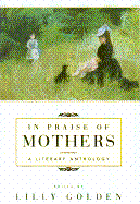 In Praise of Mothers: A Literary Anthology