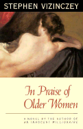 In Praise of Older Women: The Amorous Recollections of A. V