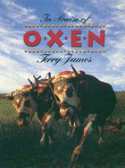 In Praise of Oxen - James, Terry, and Anderson, Frances