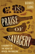 In Praise of Savagery