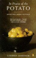 In Praise of the Potato: Recipes from Around the World - Bareham, Lindsey