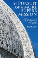 In Pursuit of a More Superb Mission: Exploring a Framework for the Elimination of Racial Prejudice in America