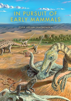 In Pursuit of Early Mammals - Kielan-Jaworowska, Zofia