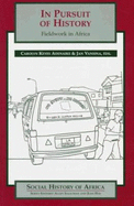 In Pursuit of History - Keyes Adenaike, Carolyn (Prepared for publication by), and Vansina, Jan (Prepared for publication by)