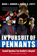 In Pursuit of Pennants: Baseball Operations from Deadball to Moneyball